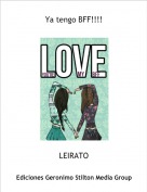LEIRATO - Ya tengo BFF!!!!