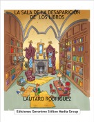 LAUTARO RODRIGUEZ - LA SALA DE LA DESAPARICI&Oacute;N DE  LOS LIBROS