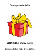 SCHRIJVER : Chelsy-Muizin - De dag van de liefde