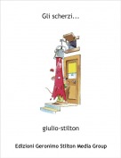giulio-stilton - Gli scherzi...