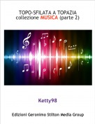 Ketty98 - TOPO-SFILATA A TOPAZIAcollezione MUSICA (parte 2)