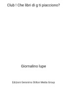 Giornalino lupe - Club ! Che libri di g ti piacciono?
