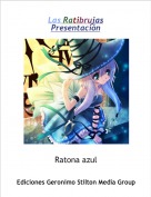 Ratona azul - Las RatibrujasPresentaci&oacute;n