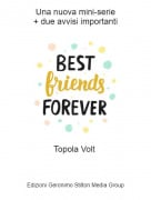 Topola Volt - Una nuova mini-serie+ due avvisi importanti