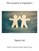 Topola Volt - Per scusarmi e ringraziarvi