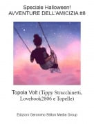 Topola Volt (Tippy Stracchinetti, Lovebook2806 e Topelle) - Speciale Halloween!AVVENTURE DELL'AMICIZIA #8