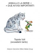 Topola Volt (scusatemi tanto) - ANNULLO LA SERIE :(+ DUE AVVISI IMPORTANTI