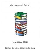 tea stilton 2000 - alla ricerca di Patty 1