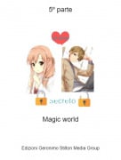 Magic world - 5&ordm; parte