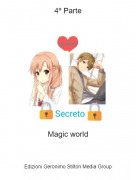 Magic world - 4&ordm; Parte