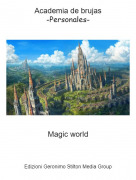 Magic world - Academia de brujas-Personales-