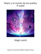 Magic world - Miami y el mundo de los sue&ntilde;os3&ordm; parte