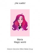 Mar&iacute;aMagic world - &iexcl;He vuelto!