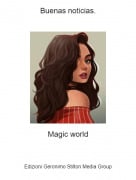Magic world - Buenas noticias.