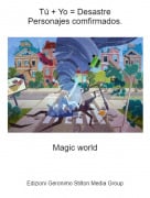 Magic world - T&uacute; + Yo = DesastrePersonajes comfirmados.