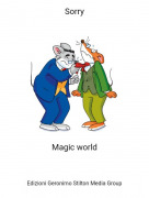 Magic world - Sorry