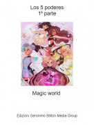 Magic world - Los 5 poderes1&ordm; parte