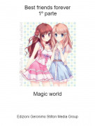 Magic world - Best friends forever1&ordm; parte