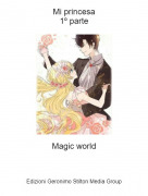 Magic world - Mi princesa1&ordm; parte