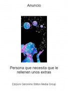 Persona que necesita que le rellenen unos extras - Anuncio