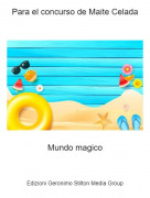 Mundo magico - Para el concurso de Maite Celada