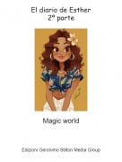 Magic world - El diario de Esther2&ordm; parte