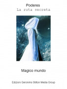 Magico mundo - Poderes La ruta secreta