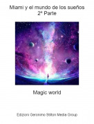 Magic world - Miami y el mundo de los sue&ntilde;os2&ordm; Parte