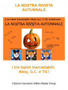 I tre topini inarrestabili: Missy, G.C. e TIC! - LA NOSTRA RIVISTA AUTUNNALE
