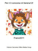 Franci2011 - Per il 3 concorso di Serena12!