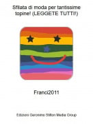 Franci2011 - Sfilata di moda per tantissime topine! (LEGGETE TUTTI!)