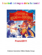 Franci2011 - I custodi del regno della fantasia!