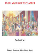 Barbotine - I MIEI MIGLIORI TOPOAMICI