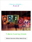 T.Marie.S and my friends - I have a dream...P.A.C.E