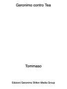 Tommaso - Geronimo contro Tea