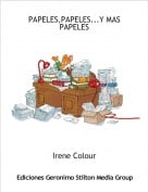 Irene Colour - PAPELES,PAPELES...Y MAS PAPELES