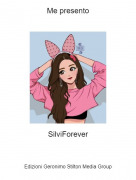 SilviForever - Me presento