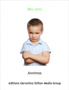 Annimos - Mes amis