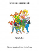 ratonube - Efectos especiales 2