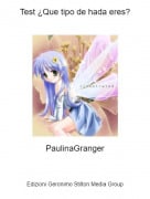 PaulinaGranger - Test &iquest;Que tipo de hada eres?