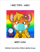 MERY GJNA - I MIEI TOPO - AMICI
