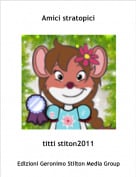 titti stiton2011 - Amici stratopici