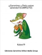 Kalea19 - &iexcl;&iquest;Geronimo y Patty estan saliendo?!(COMPLETO)