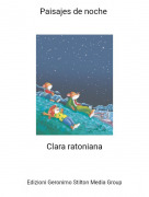 Clara ratoniana - Paisajes de noche
