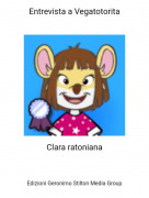 Clara ratoniana - Entrevista a Vegatotorita