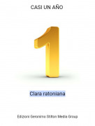 Clara ratoniana - CASI UN A&Ntilde;O