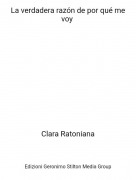 Clara Ratoniana - La verdadera raz&oacute;n de por qu&eacute; me voy