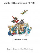 Clara ratoniana - Mikel y el libro m&aacute;gico 2 ( FINAL )