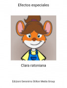 Clara ratoniana - Efectos especiales