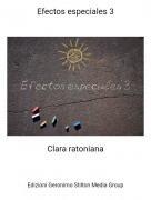 Clara ratoniana - Efectos especiales 3